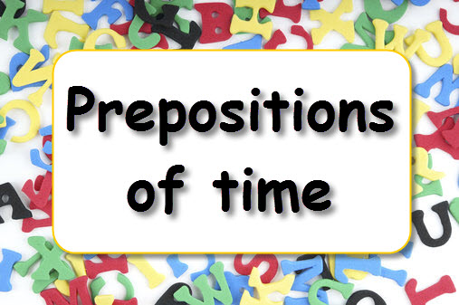 Trắc nghiệm giới từ chỉ thời gian